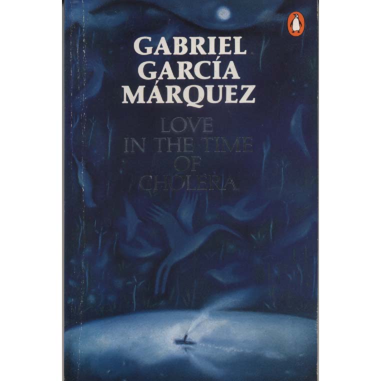 Love In The Time Of Cholera by Gabriel Garcia Marquez