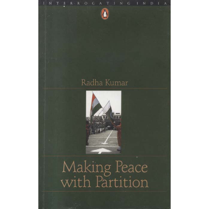 Making Peace With Partition by Radha Kumar
