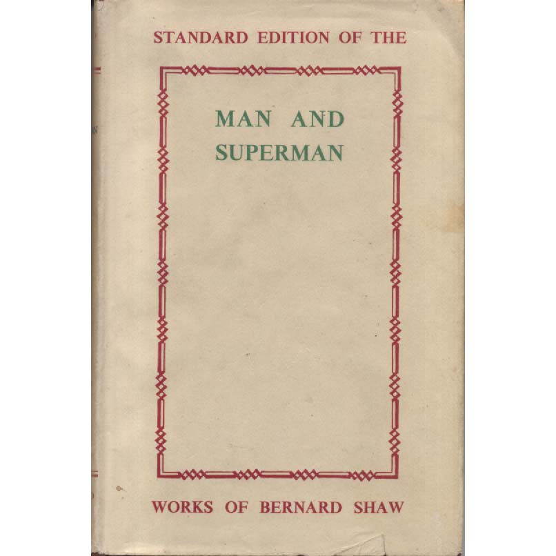 Works Of Bernard Shaw - Man And Superman by Bernard Shaw
