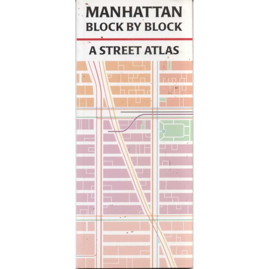 Manhattan Block by Block - A Street Atlas by John Tauranac