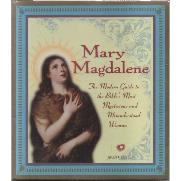 Mary Magdalene - The Modern Guide to the Bibles Most Mysterious And Misunderstood Woman by Meera Lester