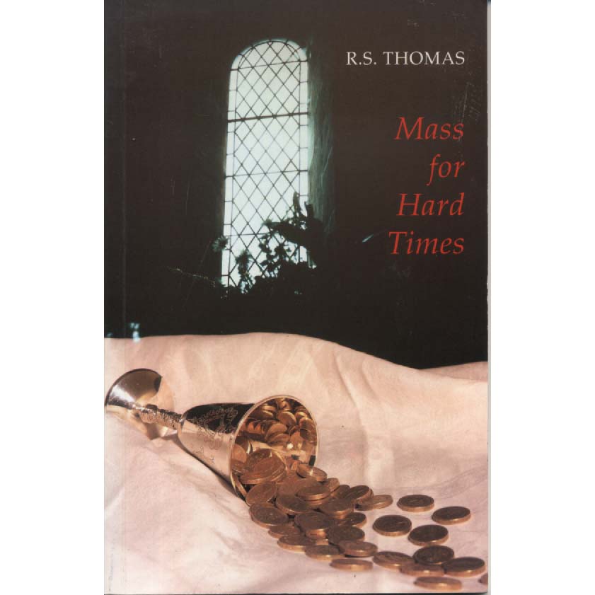 Mass for Hard Times by RS Thomas
