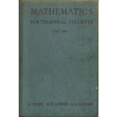 Mathematics For technical Students Part Two by A Geary, HV Lowry and HA Hayden