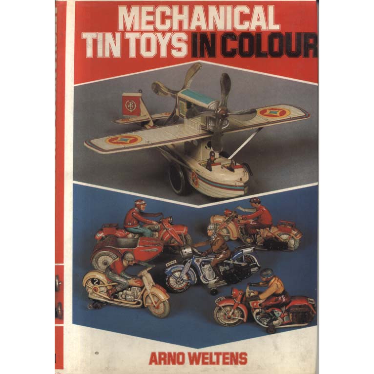 Mechanical Tin Toys in Colour by Arnos Weltens