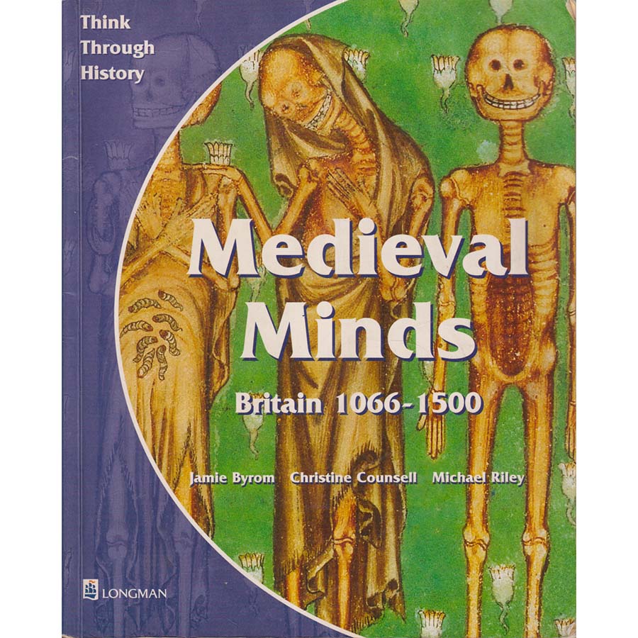 Medieval Minds - Britain 1066-1500 by Jamie Byrom
