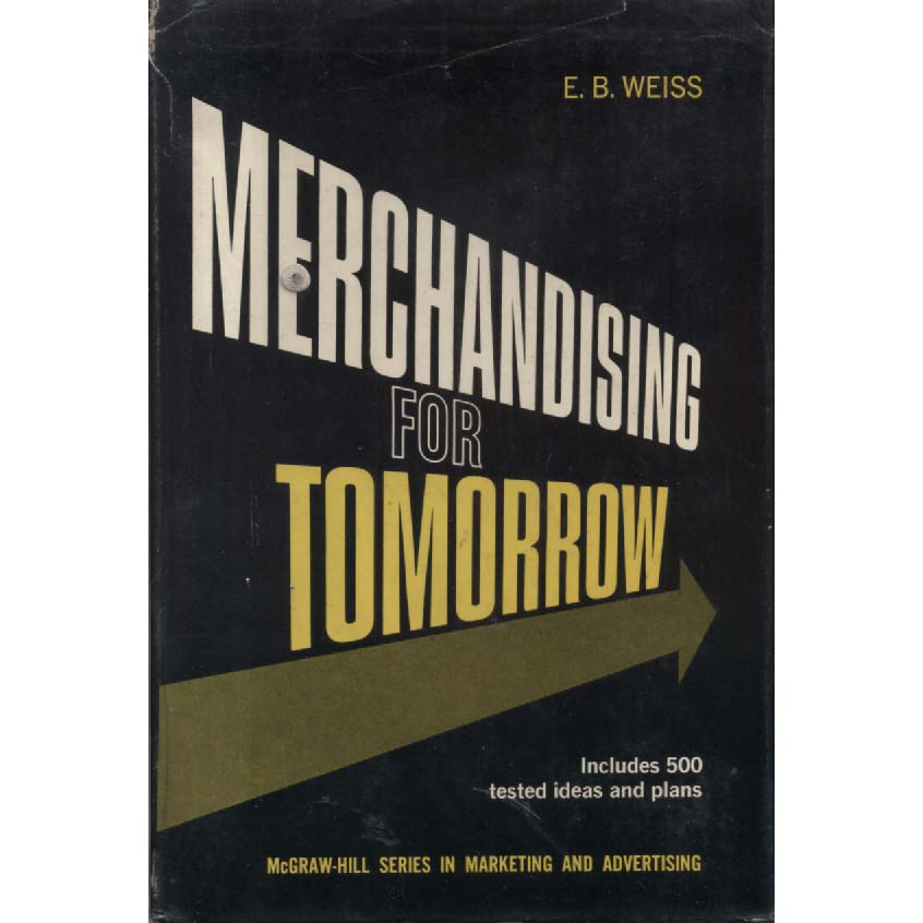 Merchandising For Tomorrow by EB Weiss
