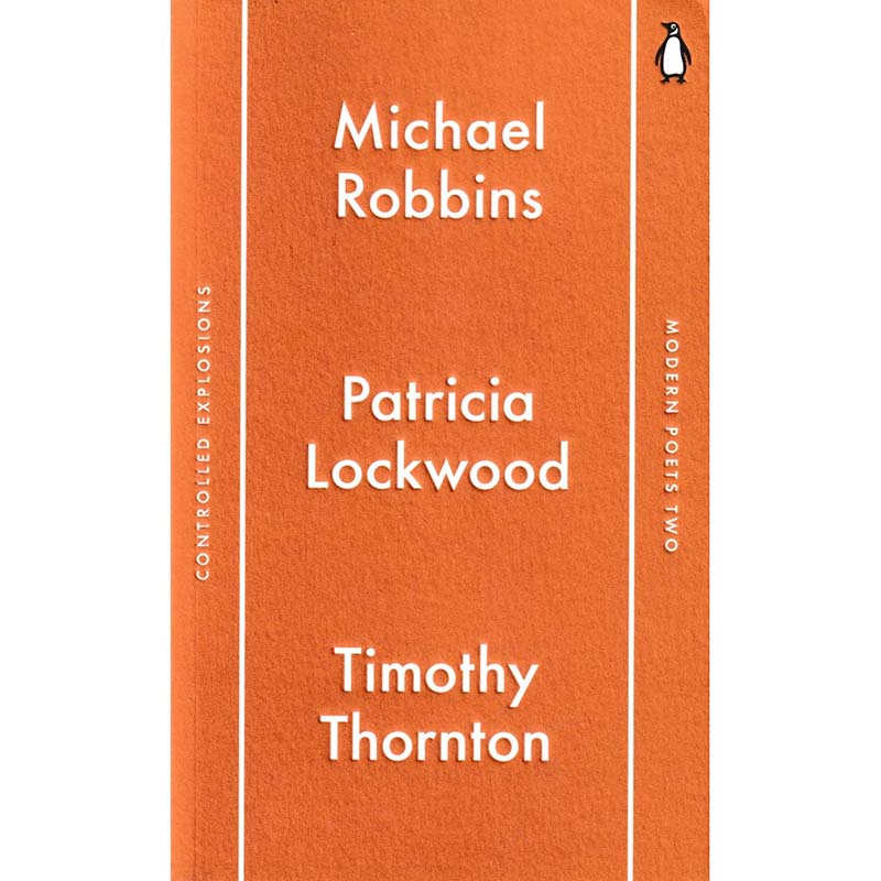 Penguin Modern Poets 2 - Controlled Explosions by Michael Robbins Patricia Lockwood and Timothy Thornton