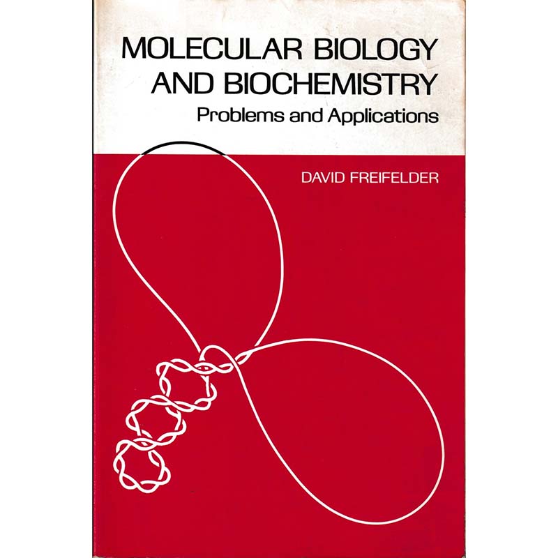 Molecular Biology and Biochemistry - Problems and Applications by David Freifelder