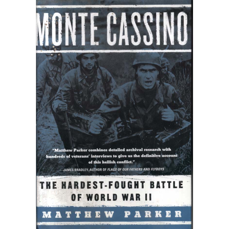 Monte Cassino - The Hardest-Fought Battle of World War II by Mathew Parker