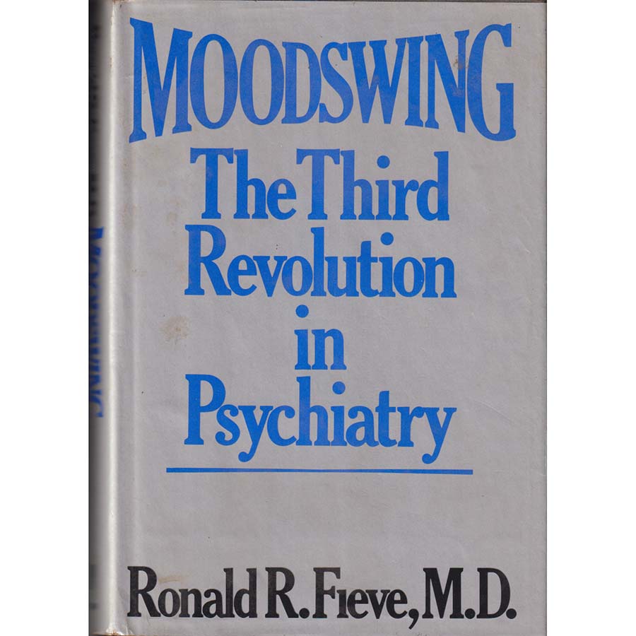 Moodswing - The Third Revolution in Psychiatry by Ronald R Fieve