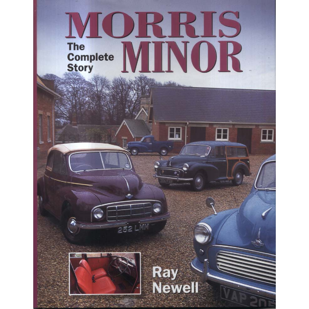 Morris Minor - The Complete Story by Ray Newell