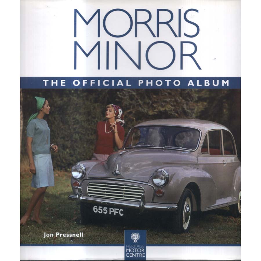 Morris Minor - The Official Photo Album by Jon Pressnell