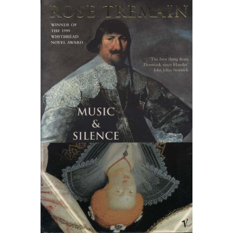 Music and Silence by Rose Tremain