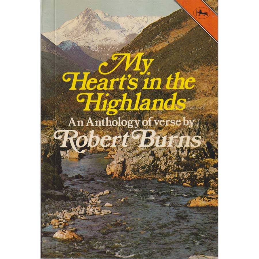 My Hearts in the Highlands - An Anthology of Verse by Robert Burns