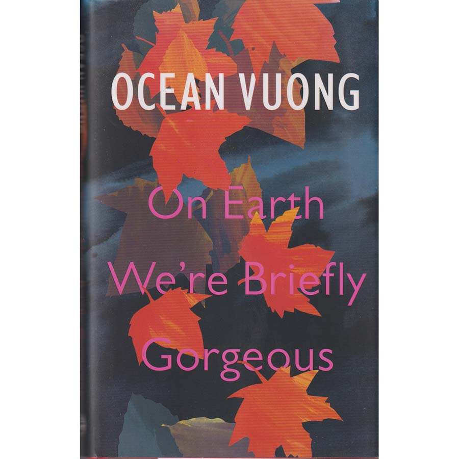 On Earth Were Briefly Gorgeous by Ocean Vuong