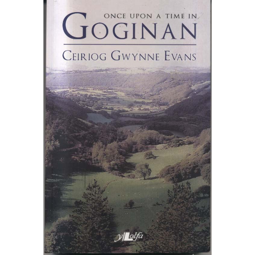 Once upon a Time in Goginan by Ceiriog Gwynne Evans