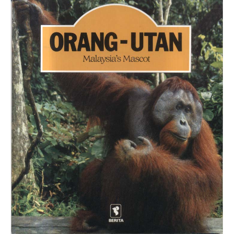 Orang-Utan - Malaysias Mascot  by Junaidi Payne and Mahedi Andau