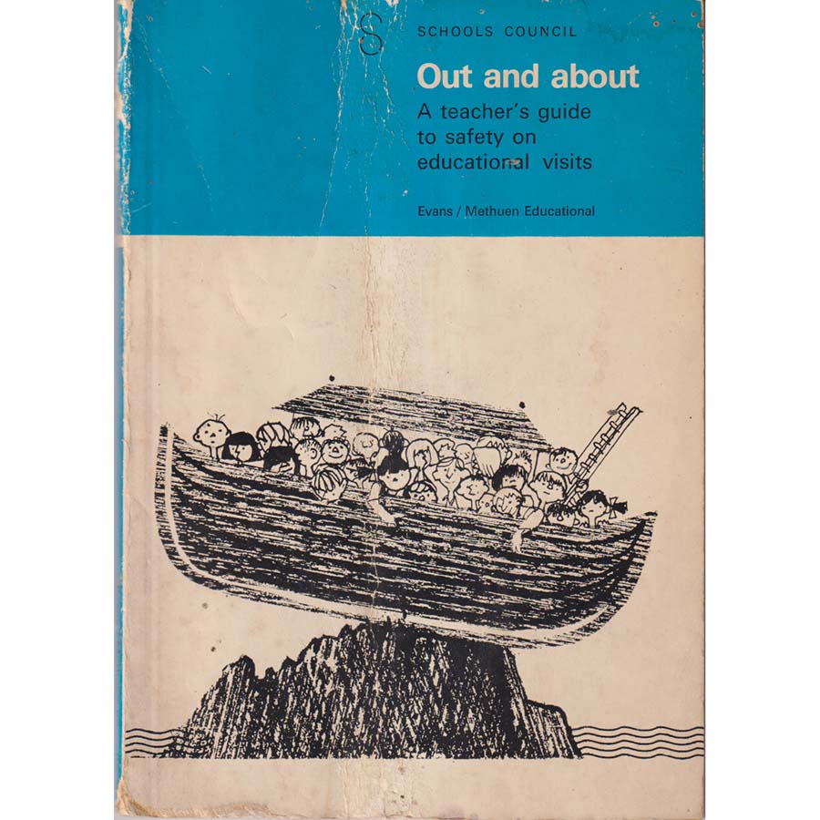 Out and about - A Teachers Guide to Safety on Educational Visits by Schools Council Publications