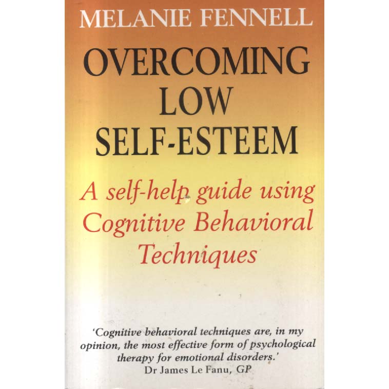 Overcoming Low Self-Esteem by Melanie Fennell