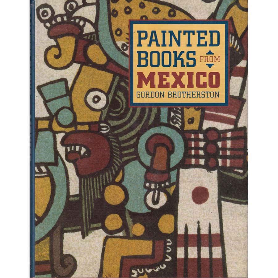 Painted Books from Mexico by Gordon Brotherston