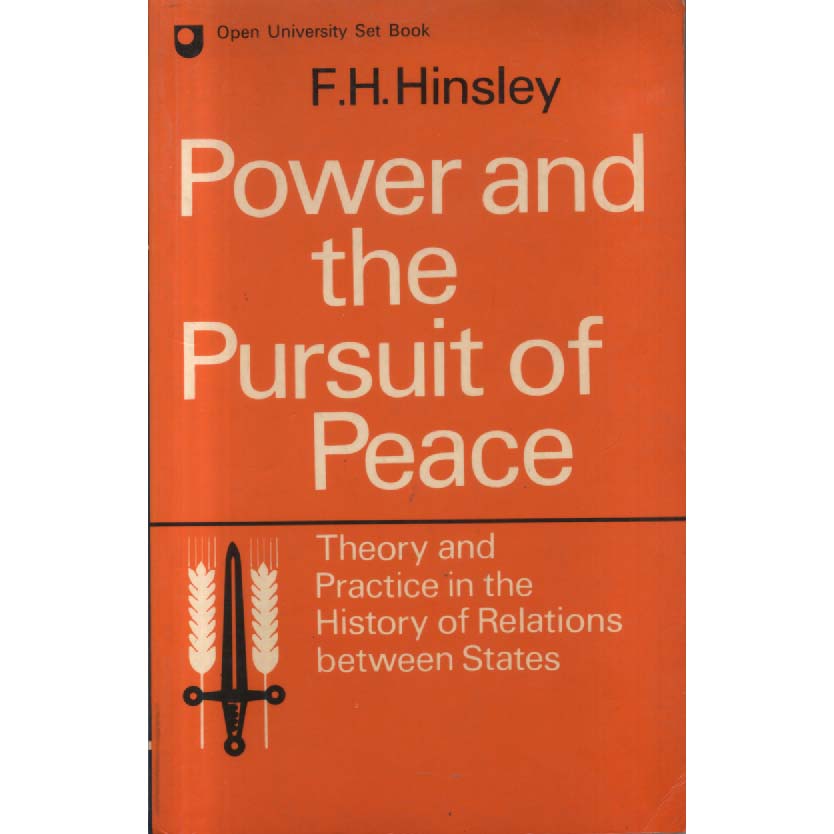 Power and the Pursuit of Peace by FH Hinsley