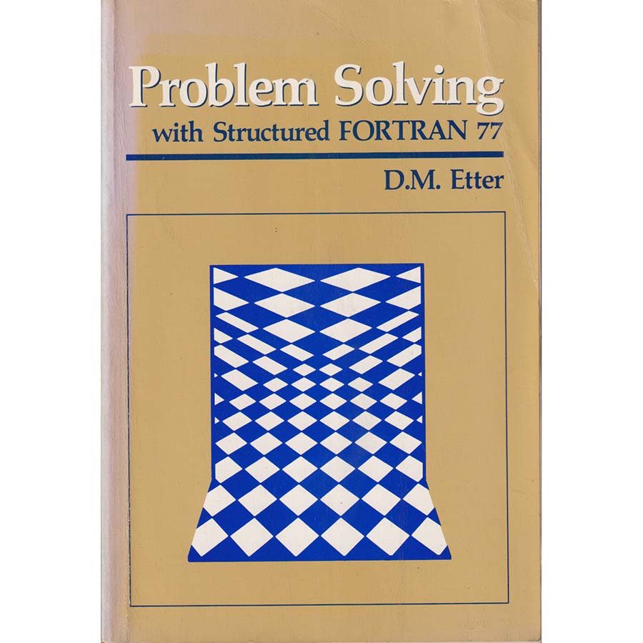 Problem Solving With Structured Fortran 77 by DM Etter