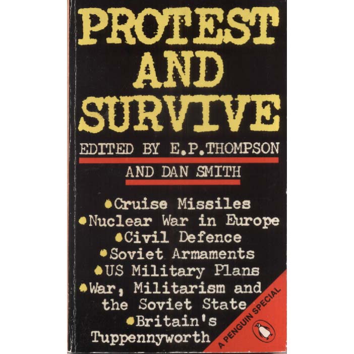 Protest and Survive by EP Thompson and Dan Smith