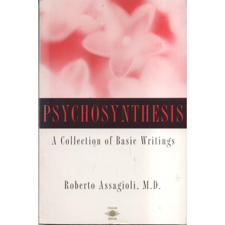 Psychosynthesis - A Manual of Principles and Techniques by Roberto Assagioli