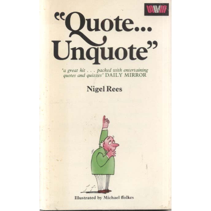 Quote Unquote by Nigel Rees