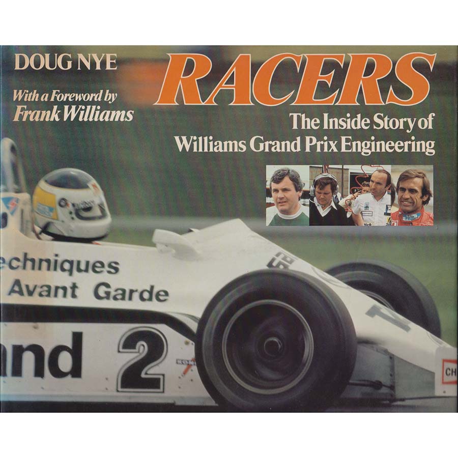 Racers - The Inside Story of Williams Grand Prix Engineering by Doug Nye