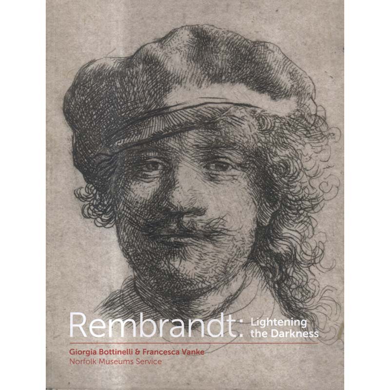 Rembrandt - Lightening the Darkness by Giorgia Bottinelli and Francesca Vanke