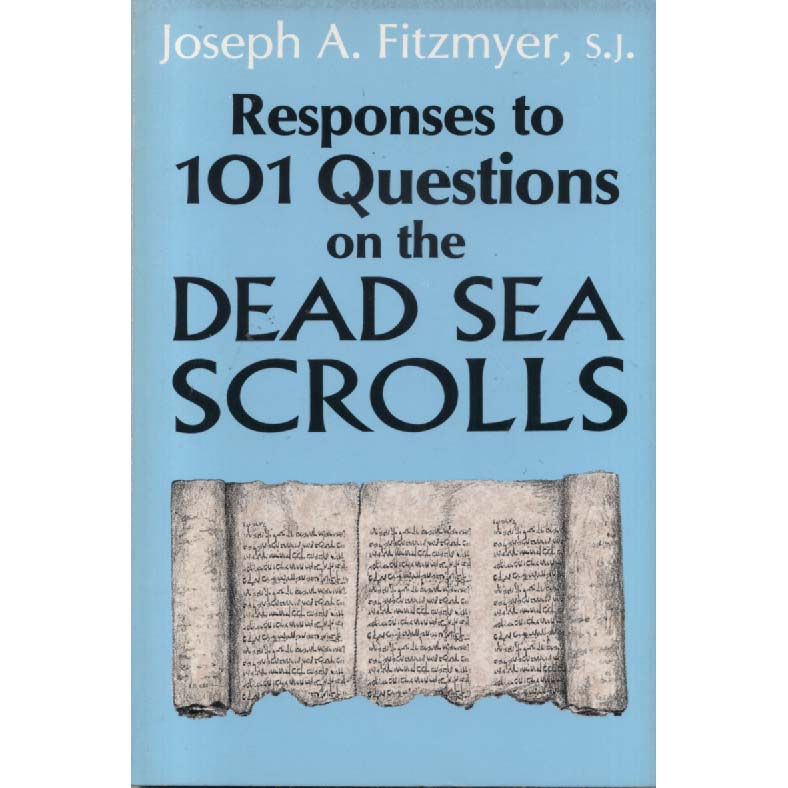 Responses To 101 Questions On The Dead Sea Scrolls by Joseph A Fitzmyer