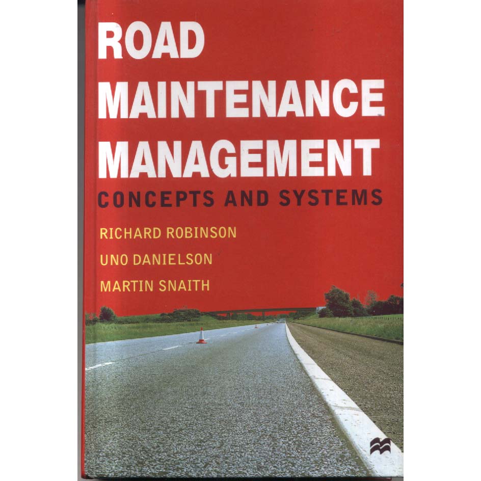 Road Maintenance Management - Concepts and Systems by Richard Robinson
