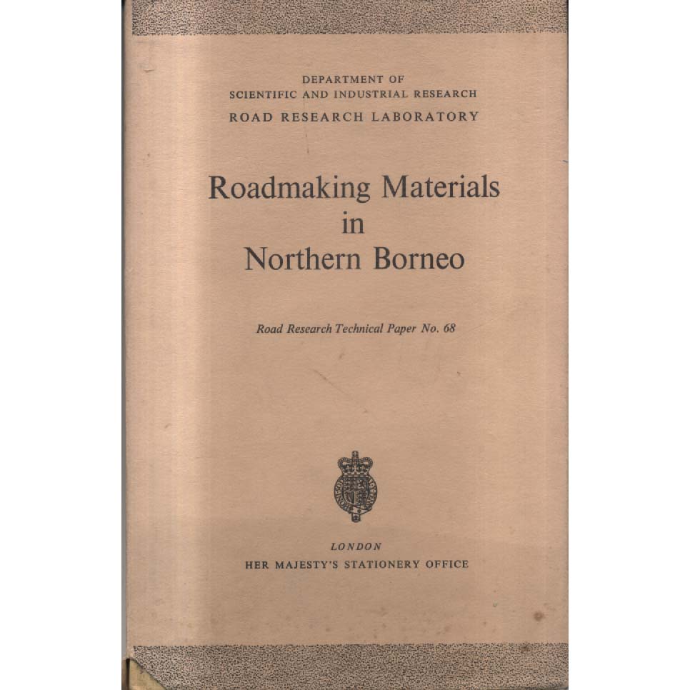 Roadmaking Materials in Northern Borneo by Department of Scientific Industrial Research - Road Research Laboratory