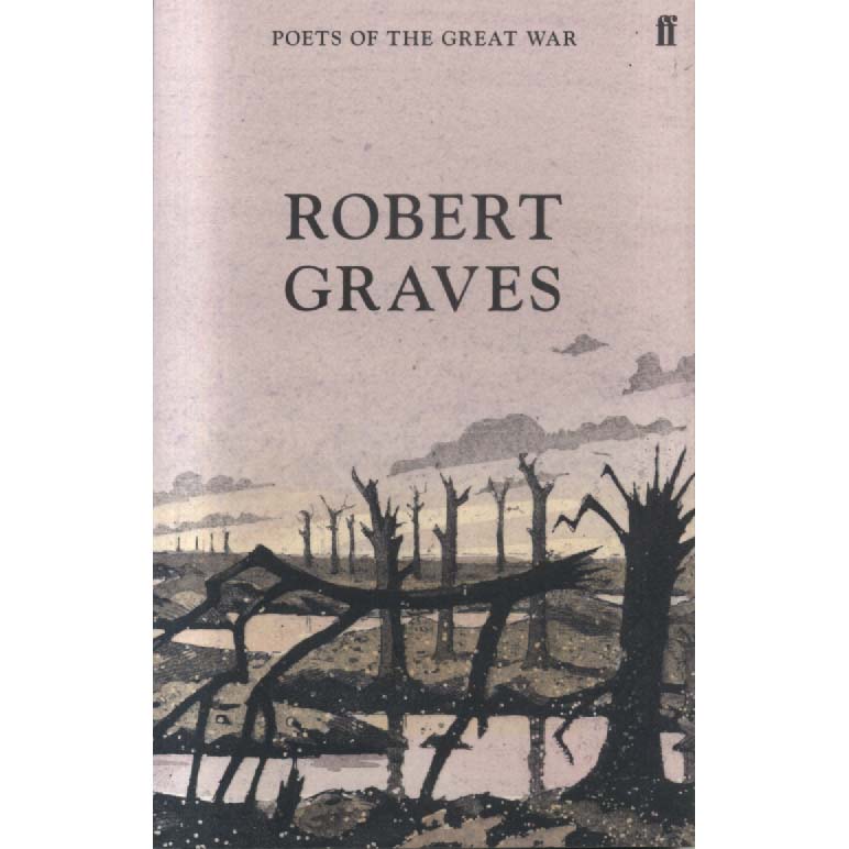 Poets of The Great War - Robert Graves by Robert Graves