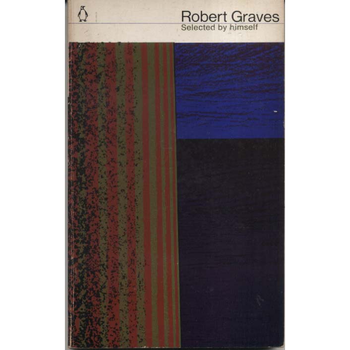 Robert Graves - Selected By Himself by Robert Graves