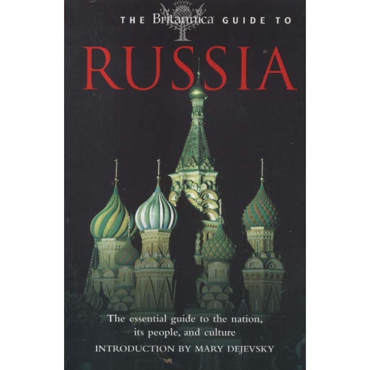 The Britannica Guide To Russia by Mary Dejevsky