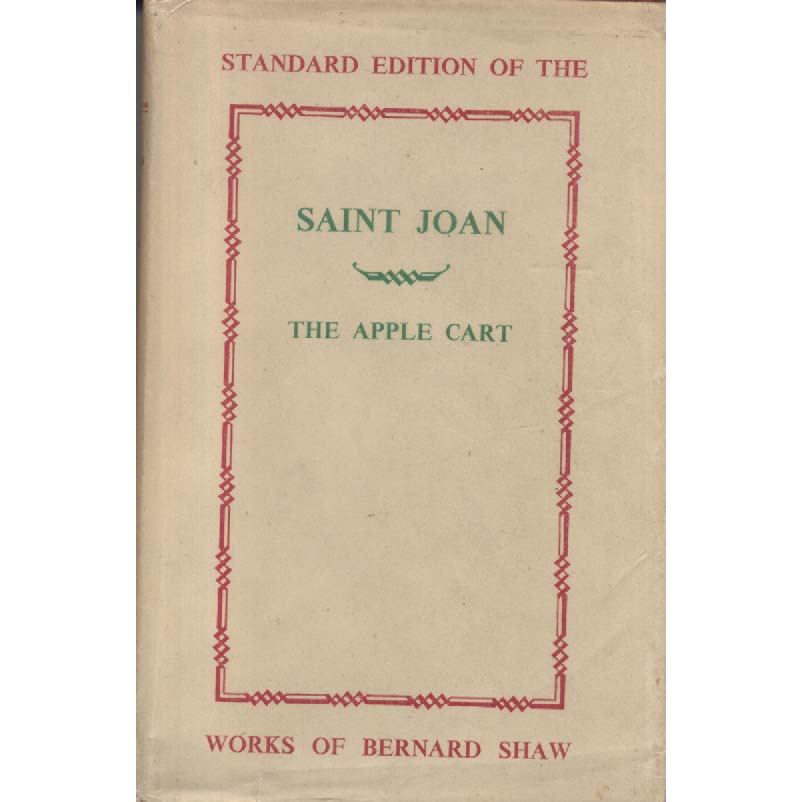 Works Of Bernard Shaw - Saint Joan by Bernard Shaw