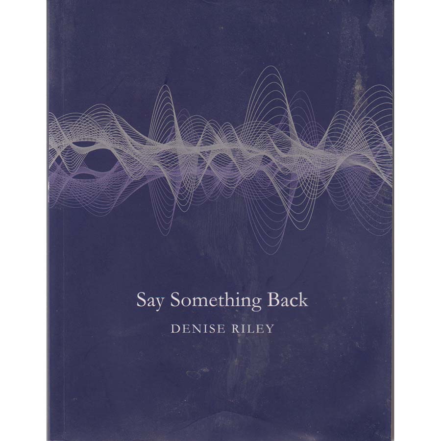 Say Something Back by Denise Riley