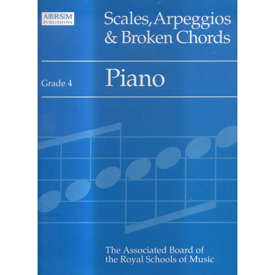 Scales and Arpeggios - Grade 4 - Piano by The Associated Board of the Royal Sghools of Music