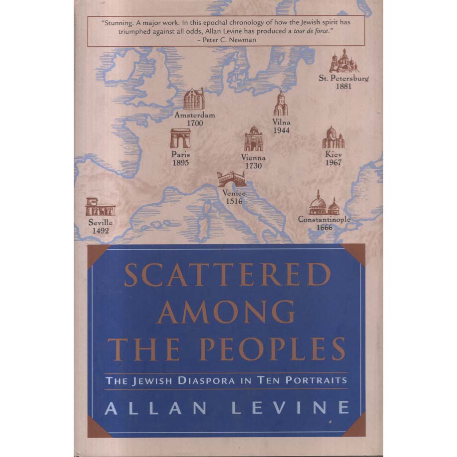 Scattered among the Peoples - The Jewish Diaspora in Ten Portraits by Allan Levine