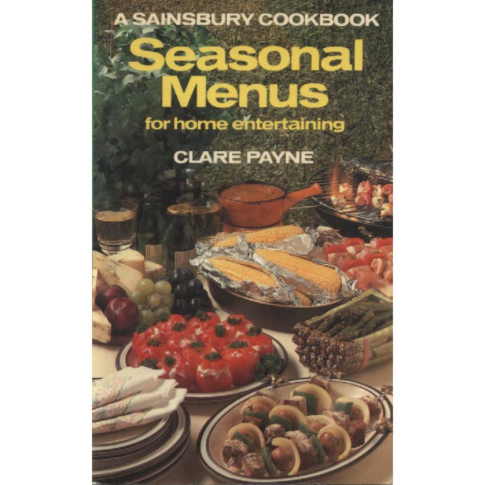 Seasonal Menus for Home Entertaining by Clare Payne