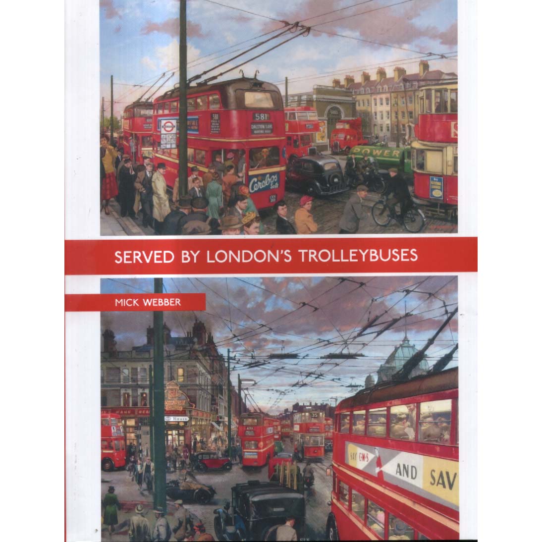 Served By Londons Trolleybuses by Mick Webber