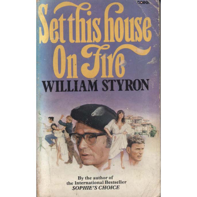 Set This House on Fire by William Styron