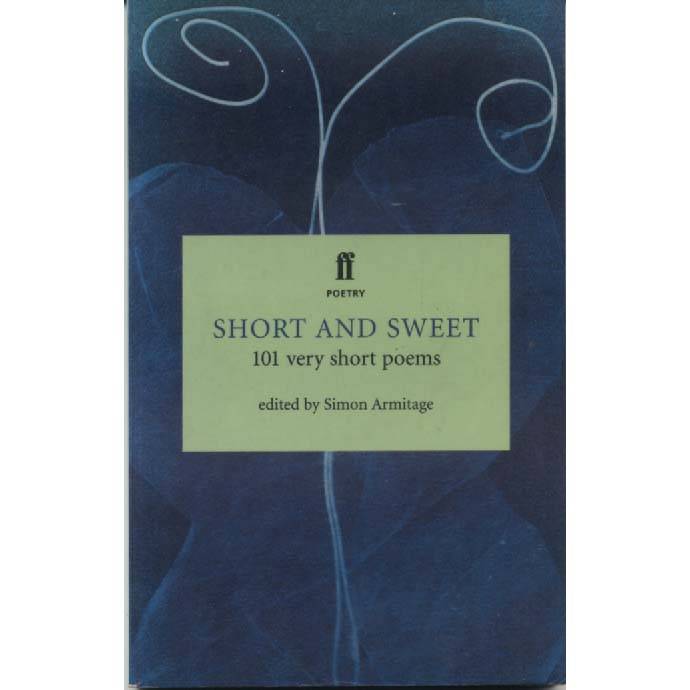 Short and Sweet - 101 Very Short Poems by Simon Armitage