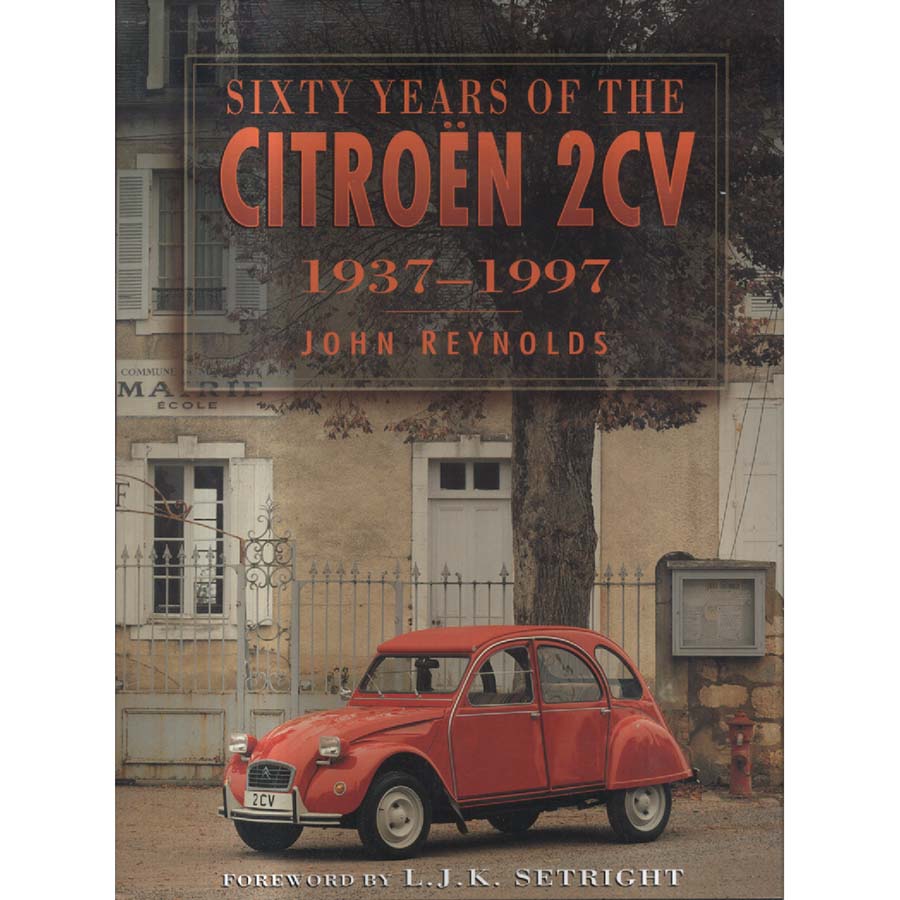 Sixty Years of the Citroen 2CV 1937-1997 by John Reynolds