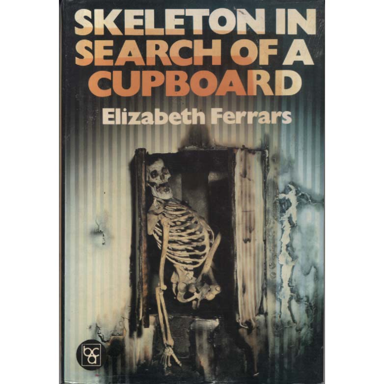 Skeleton In Search Of A Cupboard by Elizabeth Ferrars