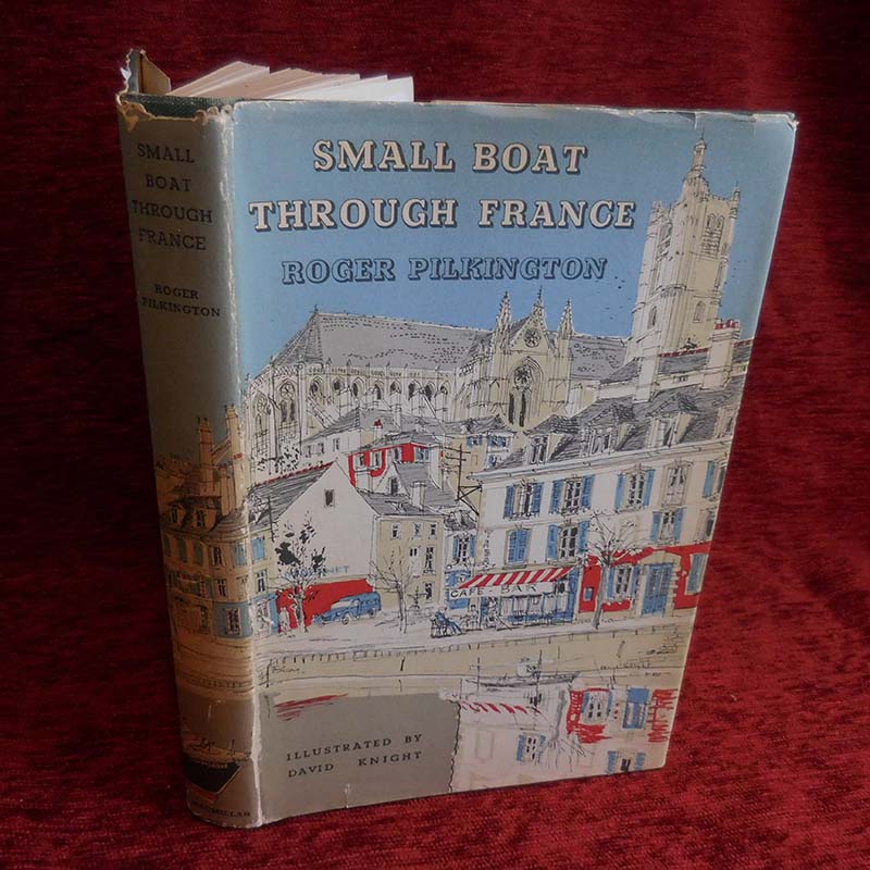 Small Boat Through France by Roger Pilkington