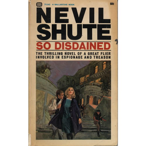 So Disdained by Nevil  Shute