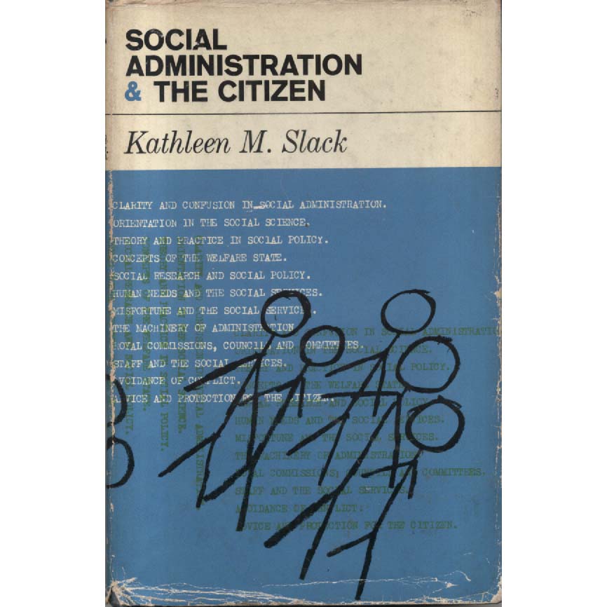 Social Administration and The Citizen by Kathleen M Slack